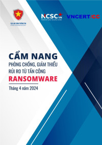 Cẩm nang phòng chống, giảm thiểu rủi ro từ tấn công Ransomware